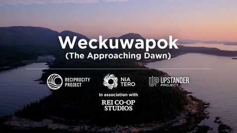 Thumbnail for Weckuwapok (The Approaching Dawn) | Reciprocity Project Season 1