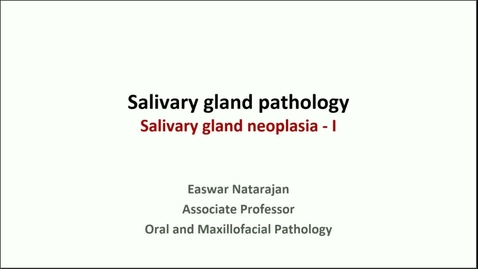 Thumbnail for FDSC 9264 OP23-26: Salivary Gland Neoplasia I &amp; II
