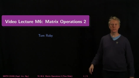 Thumbnail for M6: Matrix Operations 2