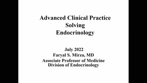 Thumbnail for entry ACPS '22: Endocrinology (Mirza) 