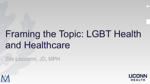 Thumbnail for entry Lazzarini-Framing the Topic: LGBT Health and Healthcare-2018
