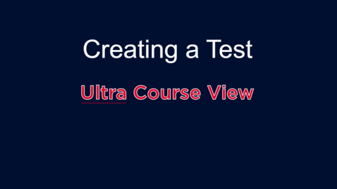 Thumbnail for entry Creating a Test: Ultra