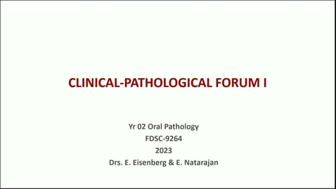 Thumbnail for entry FDSC 9264 OP23-02: Clinical Pathological Forum I