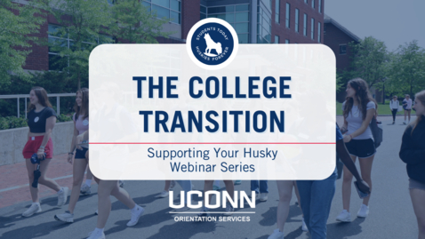 Thumbnail for The College Transition - Supporting Your Husky Webinar Series