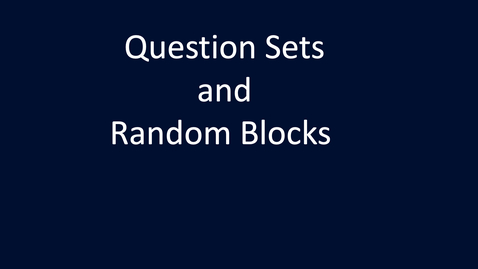 Thumbnail for entry Question Sets and Random Blocks