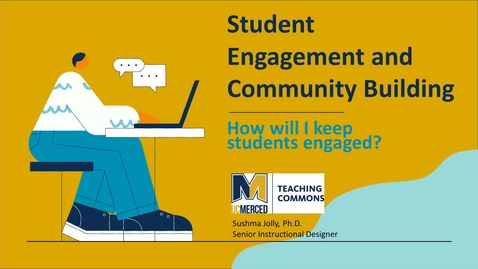 Thumbnail for entry Student Engagement and Community Building -- How will I keep students engaged?