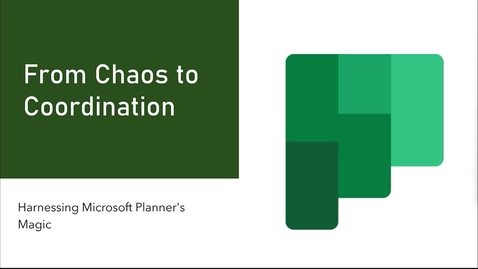 Thumbnail for entry From Chaos to Coordination: Harnessing Microsoft Planner's Magic