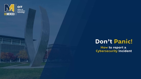 Thumbnail for Don't Panic! How to Report a Cybersecurity Incident