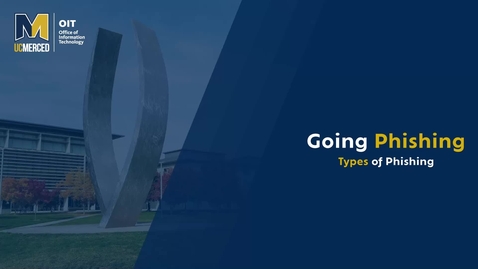 Thumbnail for Going Phishing - Types of Phish