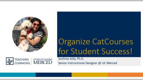 Thumbnail for entry Organize CatCourses for Student Success