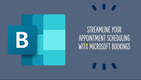 Streamline Your Appointment Scheduling with Microsoft Bookings