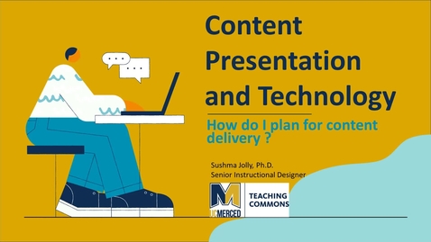 Thumbnail for Course Content and Technology -- How do I plan for content delivery?