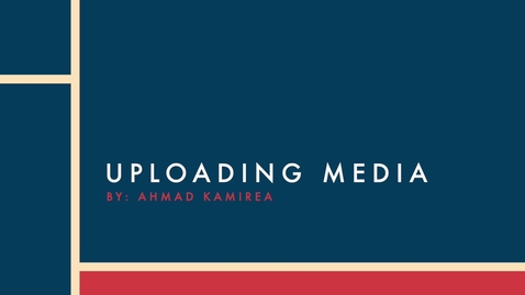 Thumbnail for Uploading a Media File to My Media