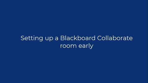 Thumbnail for Entering a Blackboard Collaborate room early for set-up