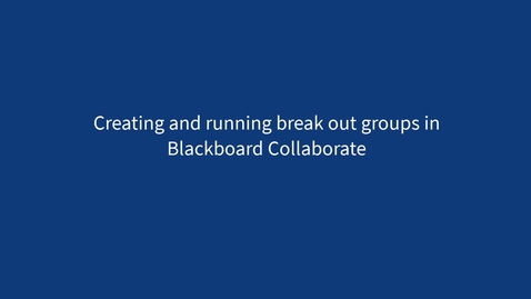 Thumbnail for entry Creating and running breakout groups in Blackboard Collaborate