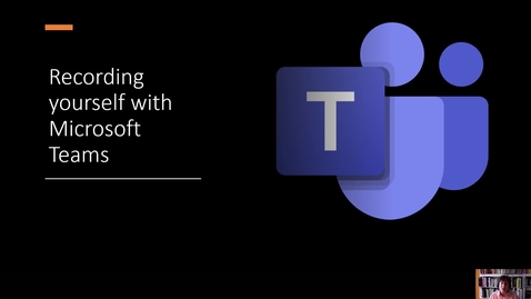 Thumbnail for Recording yourself with Microsoft Teams