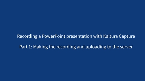 Thumbnail for Recording a PowerPoint Presentation with Kaltura Capture - Part 1 - Recording the presentation