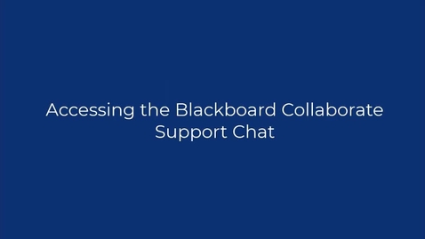 Thumbnail for entry Accessing Blackboard Collaborate Support Chat