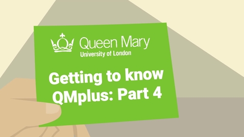 Thumbnail for Getting to know QMplus Part 4: Organising your dashboard and using the profile action menu