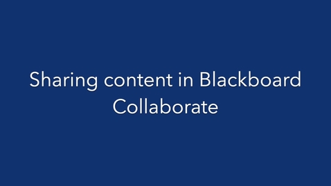 Thumbnail for entry Sharing content in Blackboard Collaborate