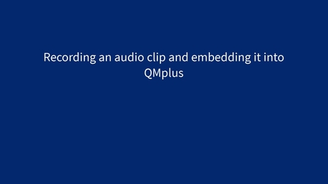 Thumbnail for Making a short audio recording in QMplus