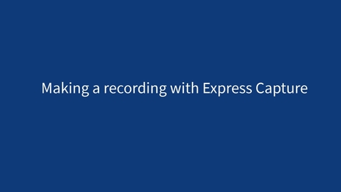 Thumbnail for Making a recording with Express Capture