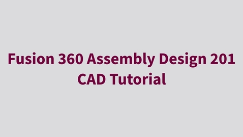 Thumbnail for Fusion 360 Assembly Design 201 - CAD Tutorial