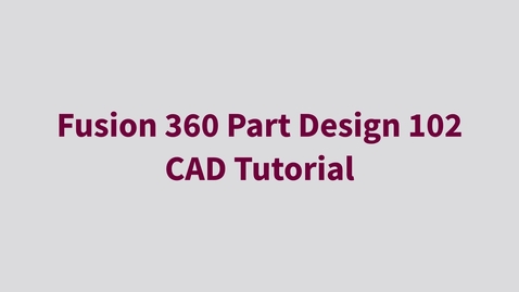 Thumbnail for Fusion 360 Part Design 102 - CAD Tutorial