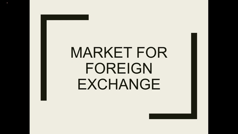 Thumbnail for entry 14 market for foreign exchange