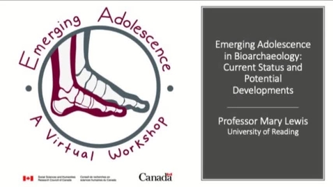 Thumbnail for entry Emerging Adolescence in Bioarchaeology: Current Status and Potential Developments, by Professor Mary Lewis