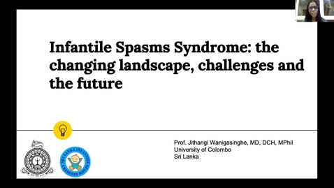 Thumbnail for Infantile Spasms Syndrome: the changing landscape, challenges and the future, Dr. Wanigasinghe, September 24, 2021
