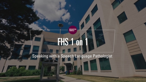 Thumbnail for FHS 1 on 1 - Speaking to a Speech Language Pathologist