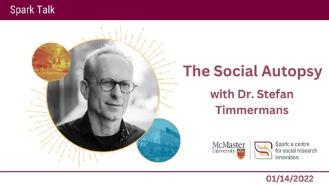 Thumbnail for The Social Autopsy with Dr. Stefan Timmermans – Spark Talks