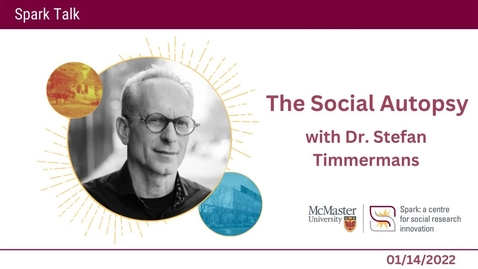 Thumbnail for entry The Social Autopsy with Dr. Stefan Timmermans – Spark Talks