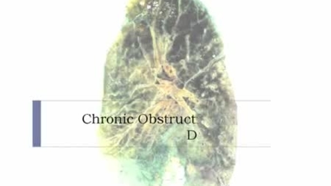 Thumbnail for entry PathologyModule_ChronicObstructionPulmonaryDisease