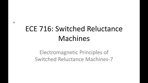 Thumbnail for entry 02_ECE716_Electromagnetic Principles of SRM_07