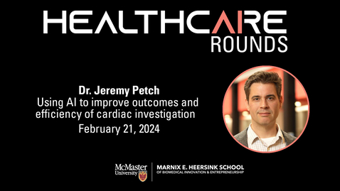 Thumbnail for AI in Healthcare Rounds with Dr. Jeremy Petch - February 21, 2024