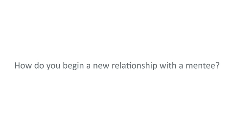 Thumbnail for How to Begin A New Relationship with a Mentee