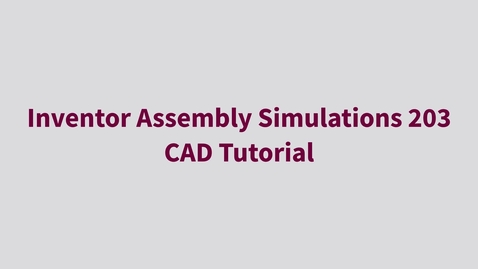 Thumbnail for entry Inventor Assembly Design 203 - CAD Tutorial