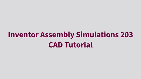 Thumbnail for Inventor Assembly Design 203 - CAD Tutorial