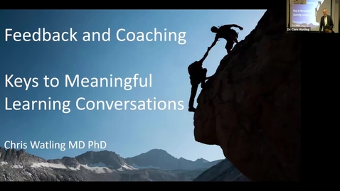 Thumbnail for entry Feedback and Coaching: Keys to Meaningful Learning Conversations | Dr. Chris Watling | April 18, 2024