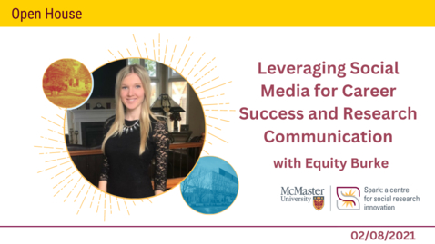 Thumbnail for entry Leveraging Social Media for Career Success and Research Communication with Equity Burke – Open House
