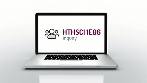 Thumbnail for Course Welcome: HTHSCI 1E06 - Inquiry I: Introduction (2020-21)