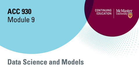 Thumbnail for entry Module 9 Data Science and Models PowerPoint.mp4