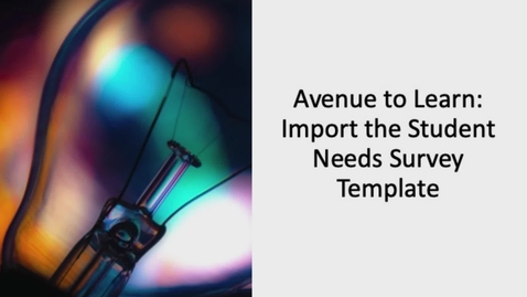 Thumbnail for Import a Student Computer &amp; Internet Needs Survey into Your Avenue to Learn Course
