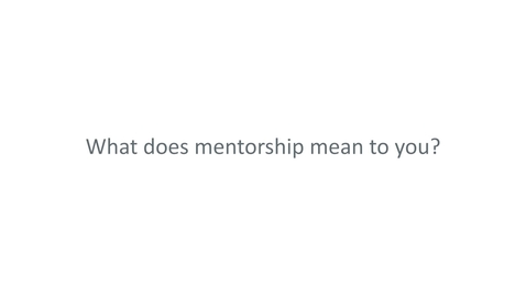 Thumbnail for entry What Does Mentorship Mean to You?