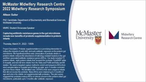 Thumbnail for entry Allison Guitor - Baby &amp; Mi project: Capturing antibiotic resistance genes in the gut microbiome reveals new benefits of probiotic supplementation in preterm infants (mmrcmidwressymp-allisonguitor-video-thurs31mar2022)