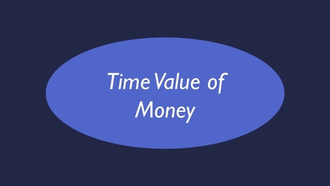 Thumbnail for entry Time Value of Money (Part 3)