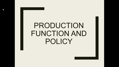Thumbnail for entry 7 production function and policy