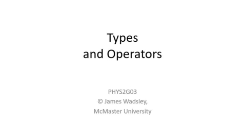 Thumbnail for entry PHYS2G03_Types_and_Operators